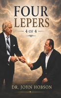 Four Lepers: 4 of 4 (Dr. John Hobson Series of Four Books) B0HCWW8WW4 Book Cover