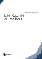 Les Racines du malheur (French Edition) 234205145X Book Cover