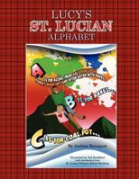Lucy's St. Lucian Alphabet. the ABCs of Caribbean Culture, in Upbeat Rhyming Verse. 976823802X Book Cover
