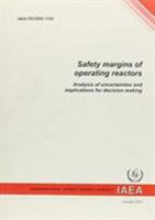 Safety Margins of Operating Rectors: Analysis of Uncertainties And Implications for Decision Making (Iaea Tecdoc Series) 9201181027 Book Cover