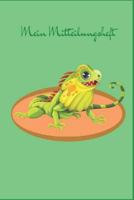 Mein Mitteilungsheft: Iguana 179760337X Book Cover