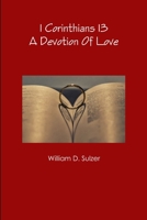 1 Corinthians 13: A Devotion of Love 1387663925 Book Cover