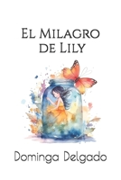 El Milagro de Lily 1484951751 Book Cover