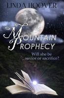 Mountain Prophecy 0998180602 Book Cover