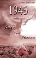 1945 zwischen Krieg und Frieden 3833429380 Book Cover