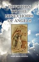 Devotion to the Nine Choirs of Holy Angels, and especially to the Angel-Guardians 1667304755 Book Cover
