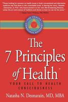 The 7 Principles of Health: Your Call to Health Consciousness 0988609606 Book Cover