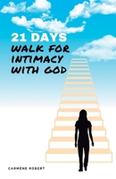 21 DAYS WALK FOR INTIMACY WITH GOD 2959086619 Book Cover