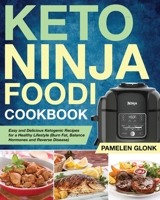 Keto Ninja Foodi Pressure Cooker Cookbook: Easy and Delicious Ketogenic Recipes for a Healthy Lifestyle 1953972691 Book Cover
