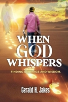 WHEN GOD WHISPERS: FINDING GUIDANCE AND WISDOM (PRAYER, MEDITATION AND SPIRITUAL FELLOWSHIP SERIES) B0F9LP3D5B Book Cover