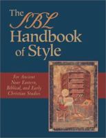 The SBL Handbook of Style: For Ancient Near Eastern, Biblical, and Early Christian Studies 156563487X Book Cover