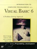 Introduction to Computer Programming With Visual Basic 6: A Problem-Solving Approach (Series in Programming and Development) 1580762417 Book Cover