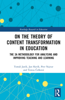 On the Theory of Content Transformation in Education: The 3A Methodology for Analysing and Improving Teaching and Learning (Routledge Research in Education) 1032617330 Book Cover