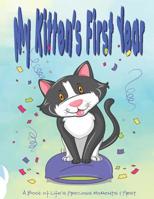 My Kitten's First Year - A Book of Life's Precious Moments and First: A Book of Life's Precious Moments and First: Journal and Photo Album - Simple Journal of First Year Memories Book of First 1081585072 Book Cover