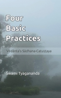 Four Basic Practices : Vedanta's Sadhana-Catustaya 0998731463 Book Cover