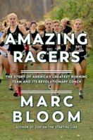 Amazing Racers: The Story of America's Greatest Running Team and its Revolutionary Coach 1643136062 Book Cover