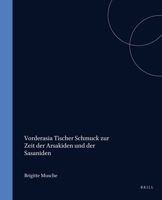 Vorderasiatischer Schmuck Zur Zeit Der Arsakiden Und Der Sasaniden (Asian Studies) (Asian Studies) 9004078746 Book Cover