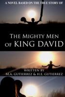 The Mighty Men of King David: A novel based on the true story of 1468070207 Book Cover