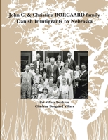 John C. & Christina Borgaard family history 1300187190 Book Cover