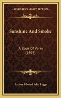 Sunshine and Smoke a Book of Verse 3337339301 Book Cover