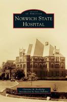 Norwich State Hospital 1467129623 Book Cover