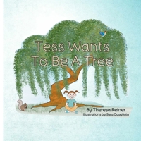 Tess Wants To Be A Tree 1956406395 Book Cover