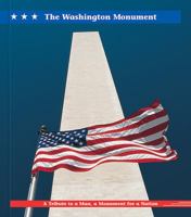 The Washington Monument: A Tribute to a Man, a Monument for a Nation (American History; American Destinations) 1567667600 Book Cover