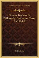 Pioneer Teachers In Philosophy, Optimism, Cheer And Uplift 1162815345 Book Cover