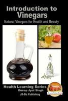 Introduction to Vinegars - Natural Vinegars for Health and Beauty 1523740876 Book Cover