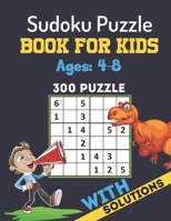 Sudoku Puzzle Book For Kids Ages 4-8: Brain Games 300 Sudoku Puzzles Activity Books For Kids 4-8 Year Old | Sudoku Puzzle for Clever Kids 4x4 & 6x6 Grids With Solutions | Perfectly to Improve Memory B08PJM35TQ Book Cover