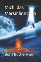 Michi das Marsmännchen (German Edition) B0BQ9RQV8C Book Cover