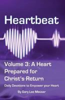 A Heart Prepared for Christ's Return : Daily Devotions to Empower Your Heart 1717326471 Book Cover