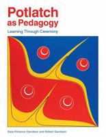 Potlatch as Pedagogy: Learning Through Ceremony 1553797736 Book Cover
