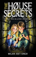 The House of Secrets - A Twin Trailblazers Adventure 9347472778 Book Cover
