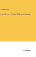 Le socialisme en Russie; Étude contemporaine 3382715732 Book Cover