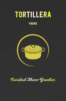 Tortillera: Poems 1680032445 Book Cover