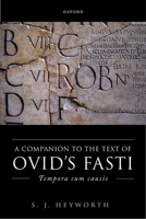A Companion to Ovid's Fasti: Tempora cum causis 0198942648 Book Cover