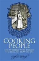 Cooking People: The Writers Who Taught the English How to Eat 0704373203 Book Cover
