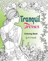 Tranquil Tresses: Coloring Book 1540756173 Book Cover