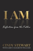 I Am: Reflections from the Father B0863RS1PC Book Cover