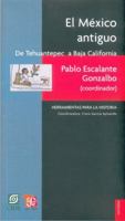 El Mexico Antiguo, Volume 1: de Tehuantepec A Baja California 6071600669 Book Cover