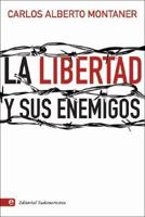 La Libertad y Sus Enemigos 0307274314 Book Cover