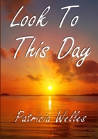 Look To This Day 1291604537 Book Cover