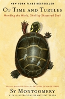 Of Time and Turtles: Mending the World, Shell by Shattered Shell 0358458188 Book Cover