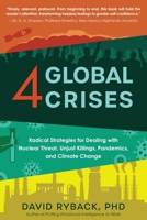 4 Global Crises: Radical Strategies for Dealing with Nuclear Threat, Racial Injustice, Pandemics, and Climate Change 1646639529 Book Cover