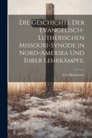 Die Geschichte der Evangelisch-lutherischen Missouri-Synode in Nord-Amerika und ihrer Lehrkämpfe. 1021905283 Book Cover