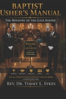 BAPTIST USHER'S MANUAL: "The Ministry Of The Gate Keeper" B0HBB8JCWW Book Cover