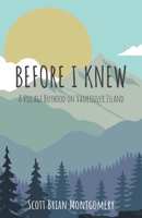 Before I Knew: A Village Boyhood on Vancouver Island 1039108733 Book Cover