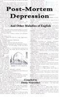 Post-Mortem Depression: And Other Maladies of English 0991045548 Book Cover