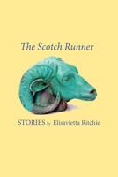 The Scotch Runner: Stories by Elisavietta Ritchie 0997262990 Book Cover